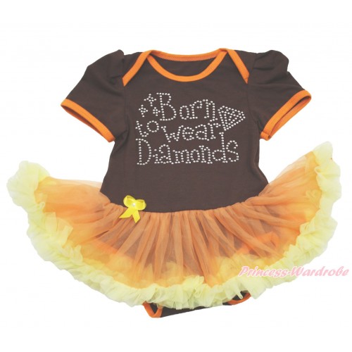 Brown Baby Bodysuit Orange Yellow Pettiskirt & Sparkle Rhinestone Born To Wear Diamonds Print JS4013