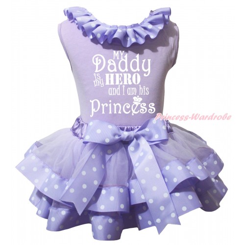 Lavender Pettitop Lavender White Dots Lacing & My Daddy Is My Hero And I Am His Princess Painting & Lavender White Dots Trimmed Pettiskirt MG2444