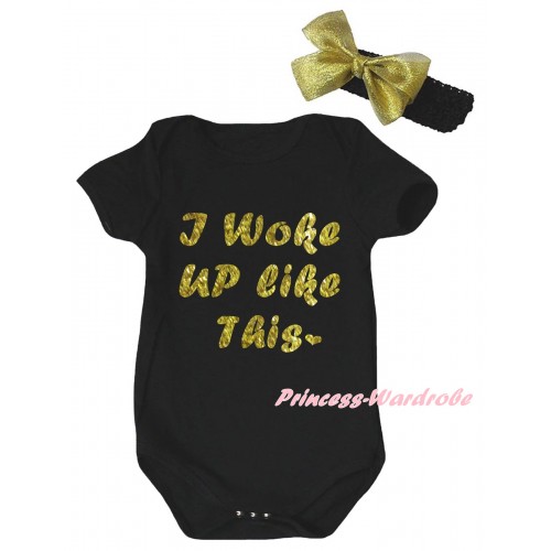 Black Baby Jumpsuit & I Woke Up Like This Painting & Black Headband Gold Bow TH1057