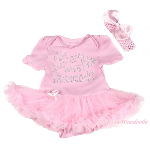 Light Pink Baby Bodysuit Pettiskirt & Sparkle Rhinestone Born To Wear Diamonds & Light Pink Headband Silk Bow JS4190