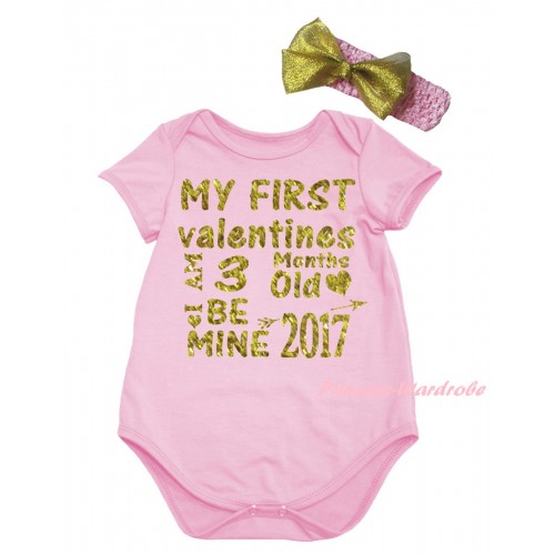 Valentine's Day Light Pink Baby Jumpsuit & Sparkle Gold My First Valentines I Am 3 Months Old Be Mine 2017 Painting & Light Pink Headband Gold Bow TH856