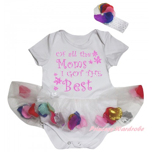 Mother's Day White Baby Bodysuit White Petals Flowers Pettiskirt & Of All The Moms I Got The Best Painting JS6807